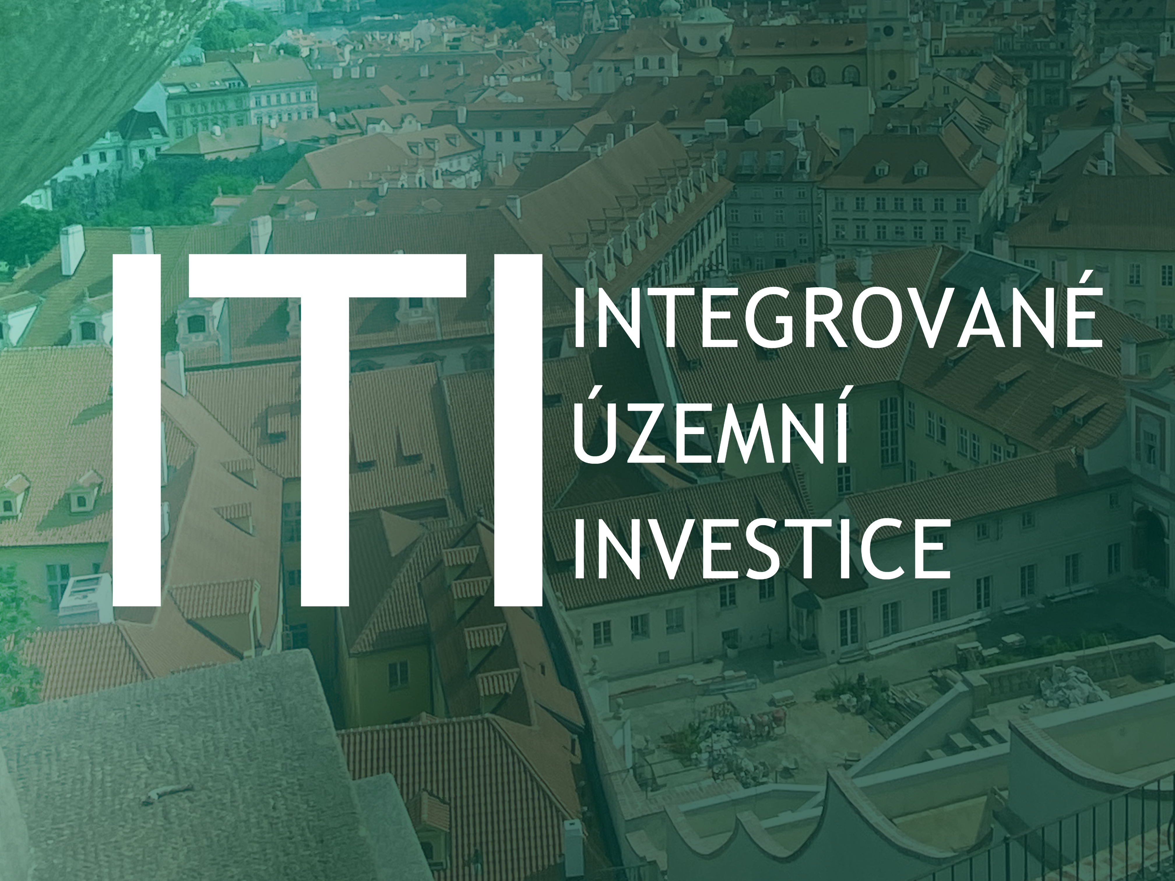 Otevřená výzva k předkládání integrovaných územních strategií pro nástroj ITI v programovém období 2021–2027 
